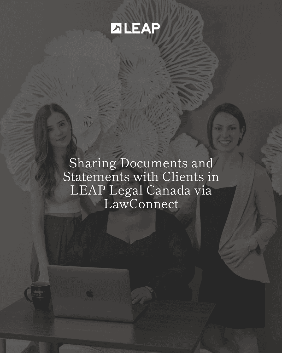 Sharing Documents and Statements with Clients in LEAP Legal Canada via LawConnect