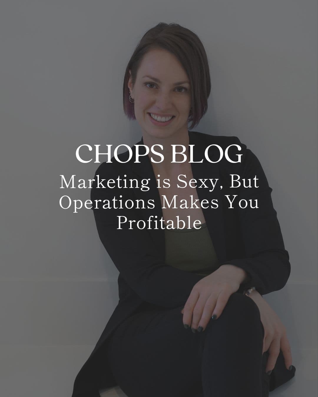Marketing is Sexy, But Operations Makes You Profitable Blog Marketing is sexy