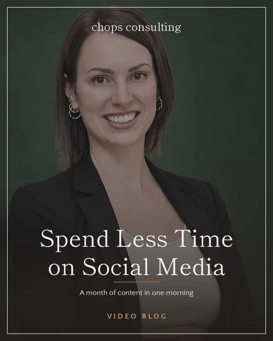 Spend less time on social media: batch a month of content in one morning, Chops Consulting video blog